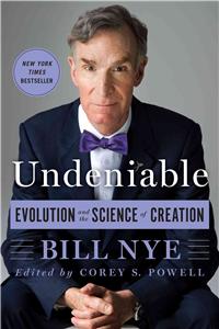 Undeniable: Evolution and the Science of Creation