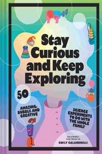 Stay Curious and Keep Exploring