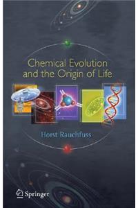 Chemical Evolution and the Origin of Life