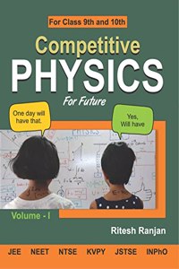 Competitive Physics For Future - For Class 9th and 10th