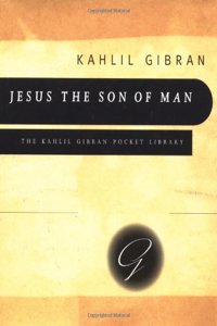 Jesus The Son Of Man (Kahlil Gibran Pocket Library)