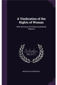 A Vindication of the Rights of Woman