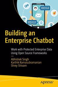 Building an Enterprise Chatbot:Work with Protected Enterprise Data Using Open Source Frameworks