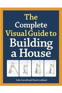 Complete Visual Guide to Building a House