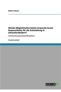 Welche Möglichkeiten bietet Corporate Social Responsibility für die Entwicklung in Schwellenländern?: Untersuchung anhand Brasiliens