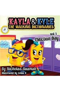 Kayla & Kyle The Walking Dictionaries: Election Day