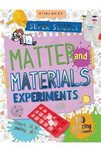 Super Science Matter and Materials Experiments: 10 Amazing Experiments Plus Step-Bystep Photographs