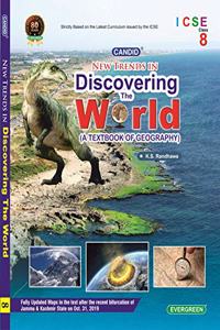Evergreen Candid ICSE New Trends in Discovering The World(Geography) : For 2022 Examinations(CLASS 8 )