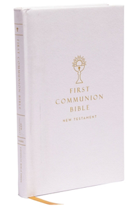 Nabre, New American Bible, Revised Edition, Catholic Bible, First Communion Bible: New Testament, Hardcover, White