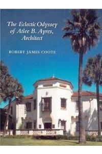 Eclectic Odyssey of Atlee B. Ayres, Architect