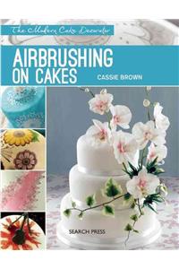 Modern Cake Decorator: Airbrushing on Cakes