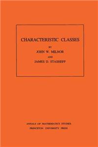 Characteristic Classes. (AM-76), Volume 76