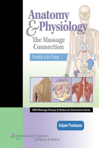 Anatomy & Physiology: The Massage Connection