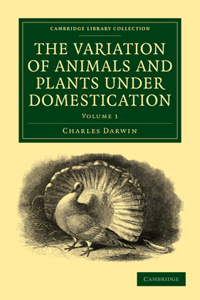 Variation of Animals and Plants Under Domestication