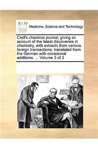 Crell's chemical journal; giving an account of the latest discoveries in chemistry, with extracts from various foreign transactions