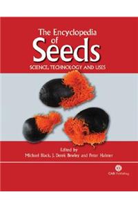 Encyclopedia of Seeds: Science, Technology and Uses