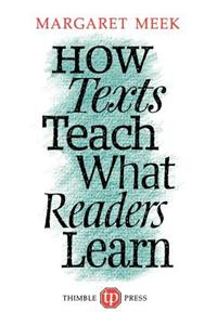 How Texts Teach What Readers Learn