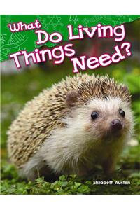 What Do Living Things Need?