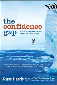 Confidence Gap: A Guide to Overcoming Fear and Self-Doubt