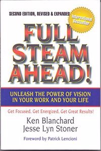 Full Steam Ahead : Unleash the Power of Vision in Your Work and Your Life