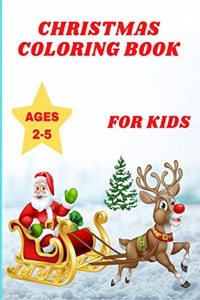 Christmas Coloring Book for Kids Ages 2-5: Santa Claus with 48 Cute and Easy Xmas Coloring Pages for Toddlers