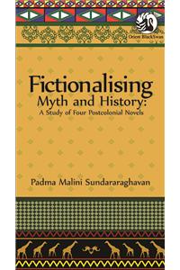 Fictionalising Myth and History: A Study