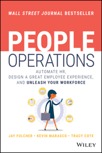 People Operations: Automate Hr, Design a Great Employee Experience, and Unleash Your Workforce