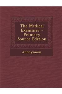 The Medical Examiner - Primary Source Edition