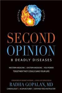 Second Opinion: 8 Deadly Diseases--Western Medicine, Eastern Medicine, You Power: Together They Could Save Your Life