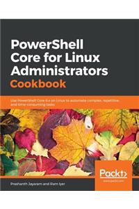 PowerShell Core for Linux Administrators Cookbook