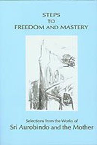 Steps to Freedom and Mastery