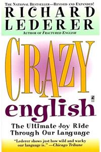 Crazy English: The Ultimate Joy Ride Through Our Language