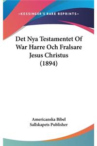 Det Nya Testamentet of War Harre Och Fralsare Jesus Christus (1894)