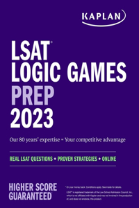 LSAT Logic Games Prep 2023: Real LSAT Questions + Proven Strategies + Online: Real LSAT Questions + Proven Strategies + Online