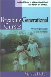 Breaking Generational Curses: [Overcoming the Legacy of Sin in Your Family]