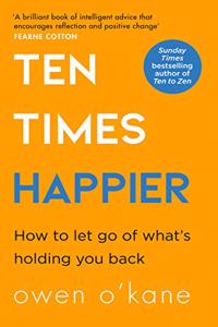 Ten Times Happier