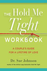 Hold Me Tight Workbook: A Couple's Guide for a Lifetime of Love