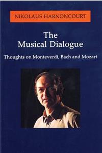 Musical Dialogue: Thoughts on Monteverdi, Bach and Mozart