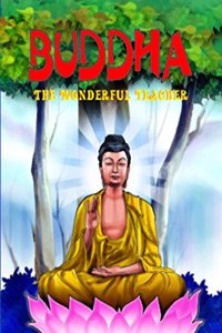 Buddha The Wonderful Teacher