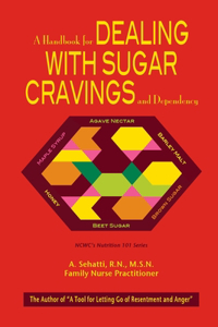 Handbook for Dealing with Sugar Cravings and Dependency