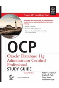 Ocp: Oracle Database 11G Administrator Certified Professional Study Guide:Exams 1Z0-053: Computers/Certification Guides