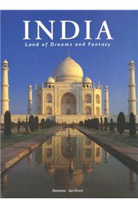 INDIA : LAND OF DREAMS AND FANTASY