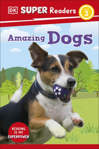 DK Super Readers Level 2 Amazing Dogs