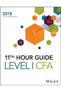 Wiley 11th Hour Guide for 2018 Level I CFA Exam