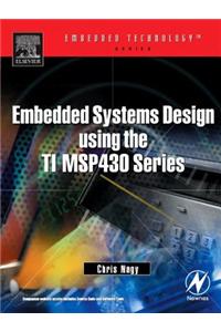 Embedded Systems Design Using the Ti Msp430 Series