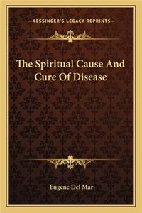 Spiritual Cause and Cure of Disease