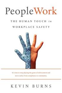 PeopleWork: The Human Touch in Workplace Safety