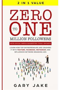 Zero to One Million Followers with Social Media Marketing Viral Secrets