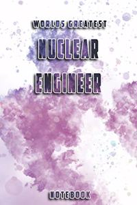 World Greatest Nuclear Engineer Notebook