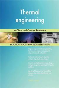 Thermal engineering A Clear and Concise Reference